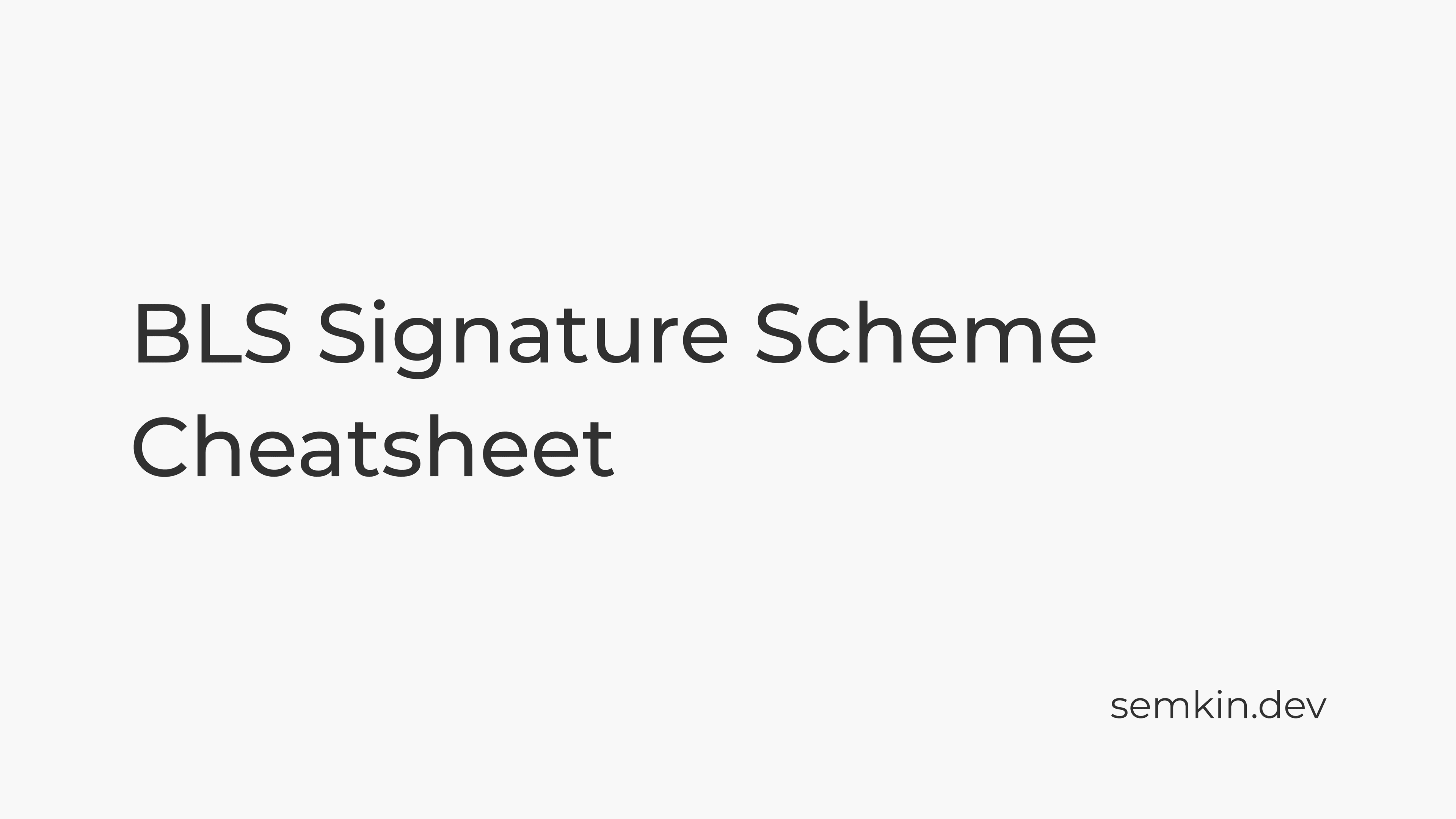 BLS Signature Scheme Cheatsheet